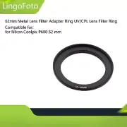 62mm Metal UV/CPL/ND Lens Filter Ring Lens Adapter Ring for Nikon Coolpix P600