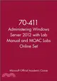 70-411 Administering Windows Server 2012 + Lab Manual + Moac Labs Online