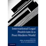 INTERNATIONAL LEGAL POSITIVISM IN A POST-MODERN WORLD