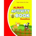 ALINA’’S ACTIVITY BOOK: 100 + PAGES OF FUN ACTIVITIES - READY TO PLAY PAPER GAMES + BLANK STORYBOOK PAGES FOR KIDS AGE 3+ - HANGMAN, TIC TAC T