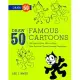 Draw 50 Famous Cartoons: The Step-by-Step Way to Draw Your Favorite Classic Cartoon Characters
