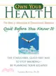 Own Your Health, Quit Before You Know It: The Stress-Free, Guilt-Free Way to Stop Smoking - By Planning Your Relapses