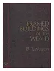 MASON, REGINALD THOMAS Framed buildings of the Weald 1964 Hardcover