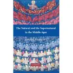 THE NATURAL AND THE SUPERNATURAL IN THE MIDDLE AGES