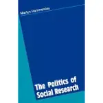 THE POLITICS OF SOCIAL RESEARCH