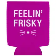 Say What - Stubby Holder: Feelin' Frisky