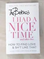 【書寶二手書T4／原文小說_HBD】I HAD A NICE TIME AND OTHER LIES...: HOW TO FIND LOVE & SH*T LIKE THAT_BETCHES