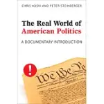 THE REAL WORLD OF AMERICAN POLITICS: A DOCUMENTARY INTRODUCTION