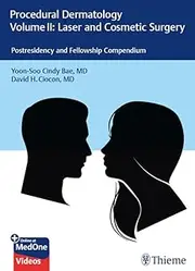 Procedural Dermatology Volume II: Laser and Cosmetic Surgery: Postresidency and Fellowship Compendium