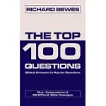 THE TOP 100 QUESTIONS: BIBLICAL ANSWERS TO POPULAR QUESTIONS PLUS EXPLANATIONS OF 50 DIFFICULT BIBLE PASSAGES