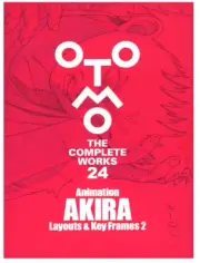 OTOMO THE COMPLETE WORKS 24 Animation AKIRA Layouts ＆Key Frames 2