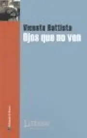 Ojos que no ven / Eye does not see