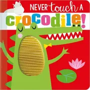 Never Touch A Crocodile!