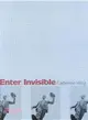 Enter Invisible