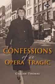 Confessions of an Opera Tragic