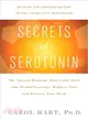 Secrets of Serotonin: The Natural Hormone That Curbs Food and Alcohol Cravings, Reduces Pain, and Elevates Your Mood