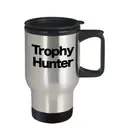 Trophy Hunter Mug Travel Coffee Cup Funny Gift Deer Camp Open Season Archery Dad
