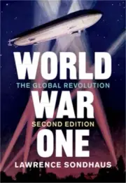 World War One: The Global Revolution (Hardback or Cased Book)