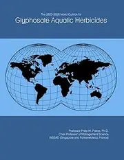 The 2023-2028 World Outlook for Glyphosate Aquatic Herbicides