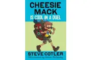 Cheesie Mack Is Cool in a Duel -Adam McCauley Steve Cotler Book