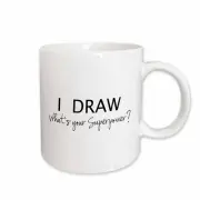 3dRose I Draw - Whats your superpower - fun gift for arty artists - art love Mug