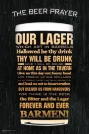 THE BEER PRAYER ~ OUR LAGER WHICH ART IN BARRELS ~ 24x36 MAN CAVE POSTER!