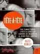 Tete-a-tete ─ The Tumultuous Lives and Loves of Simone De Beauvoir and John-paul Sartre