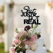 Black 'Shit Just Got Real' Cake Topper