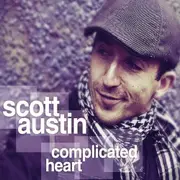 Complicated Heart -Austin Scott , Scott Austin CD