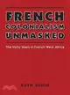 French Colonialism Unmasked — The Vichy Years in French West Africa