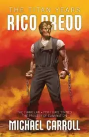 Rico Dredd: The Titan Years Format: General/trade