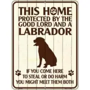 This Home Protected by the Good Lord and a Labrador Parking Sign 9 X 12