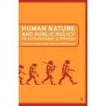 HUMAN NATURE AND PUBLIC POLICY: AN EVOLUTIONARY APPROACH