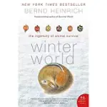 WINTER WORLD: THE INGENUITY OF ANIMAL SURVIVAL