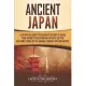 Ancient Japan: A Captivating Guide to the Ancient History of Japan, Their Ancient Civilization, and Japanese Culture, Including Stori