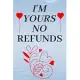 I’’m Yours No Refund: Funny & Cute Quotes Lover Notebook For Boyfriend Or Girlfriend Size 6*9 120 pages