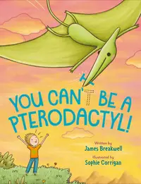 在飛比找誠品線上優惠-You Can't Be a Pterodactyl!