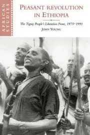 Peasant Revolution in Ethiopia: The Tigray People's Liberation Front, 1975 1991:
