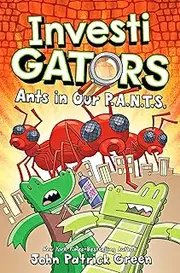 InvestiGators: Ants in Our P.A.N.T.S.: A Laugh-Out-Loud Comic Book Adventure!