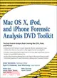 Macintosh OS X, iPod, and iPhone Forensic Analysis DVD Toolkit