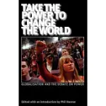 TAKE THE POWER TO CHANGE THE WORLD: GLOBALISATION AND THE DEBATE ON POWER