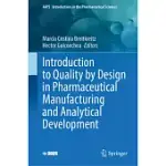 INTRODUCTION TO QUALITY BY DESIGN IN PHARMACEUTICAL MANUFACTURING AND ANALYTICAL DEVELOPMENT