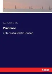 Prudence: a story of aesthetic London by Lucy Cecil White Lillie (English) Paper