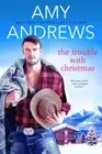 The Trouble with Christmas (Credence, Colorado) by Andrews, Amy