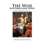 THE WISE MASTERBUILDER SERIES: PRACTICAL PRINCIPLES OF POWERFUL PRAYER