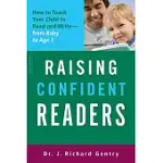 RAISING CONFIDENT READERS: HOW TO TEACH YOUR CHILD TO READ AND WRITE--FROM BABY TO AGE SEVEN