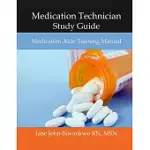 MEDICATION TECHNICIAN STUDY GUIDE: MEDICATION AIDE TRAINING MANUAL