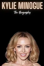 Kylie Minogue: The Biography