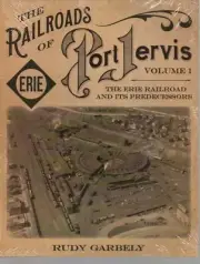 Railroads of Port Jervis, Vol. 1: The Erie Railroad and its Predecessors
