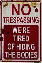 E-UNIONA Retro Fashion Chic Funny Metal Tin Sign No Trespassing We're Tired of Hiding The Bodies